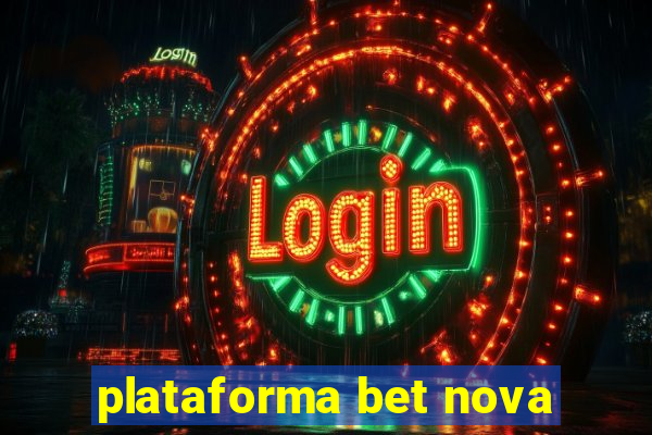 plataforma bet nova